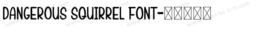 Dangerous Squirrel font字体转换